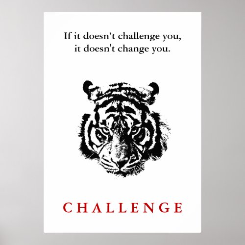 Wild Tiger Face Motivational Challenge Quote Poster