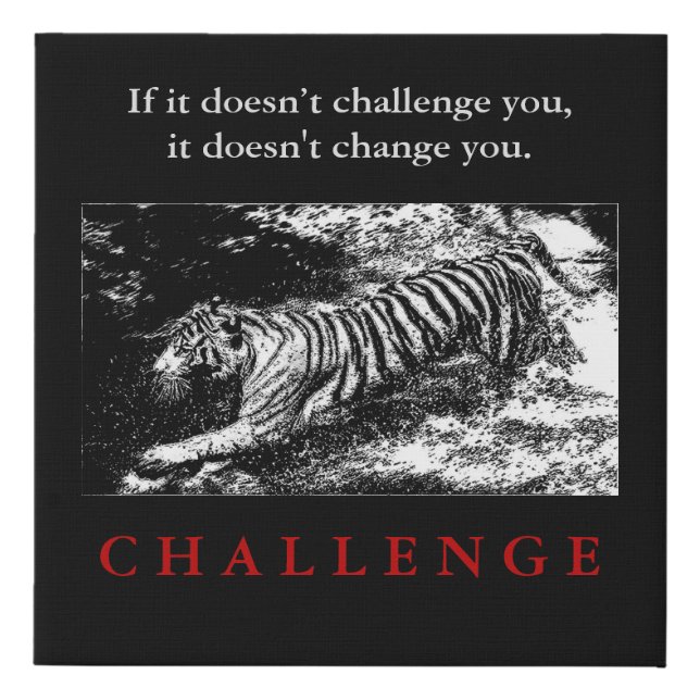 Wild Tiger Motivational Challenge Quote Faux Canvas Print (Front)