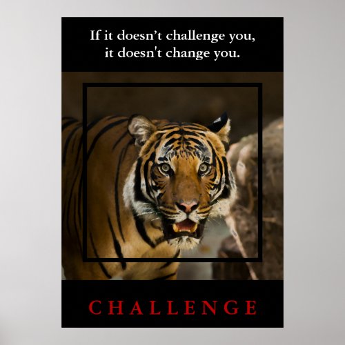 Wild Tiger Motivational Challenge Quote Poster