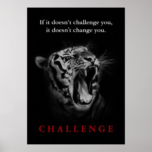 Wild Tiger Motivational Challenge Quote Poster