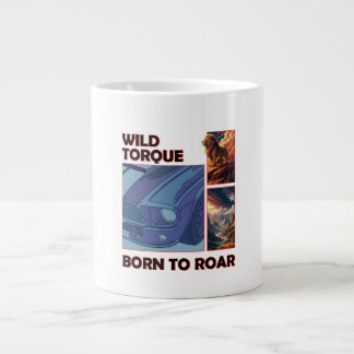 Wild Torque – Born to Roar Giant Coffee Mug