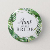Wild Tropical Palm Aunt of the Bride Button (Front)
