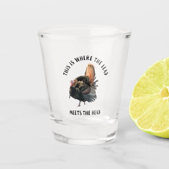 Wild Turkey Hunting Funny Sports Outdoors Quote Shot Glass ...
