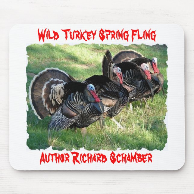 Wild Turkey Spring Fling, Author Rick Schamber. Mouse Pad (Front)