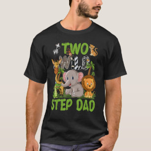 Wild Two Step Dad Zoo Birthday Safari Jungle Anima T-Shirt