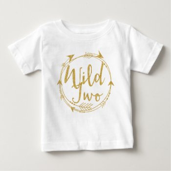 Wild Two|two Years Old Baby T-shirt by Precious_Presents at Zazzle