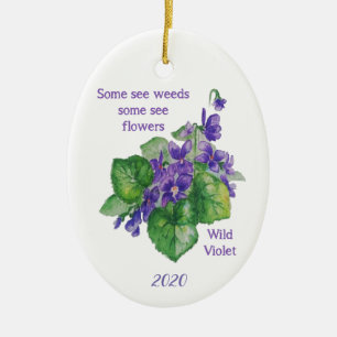 Wild Violet Flower Some See Weeds Inspirational Qu Ceramic Ornament