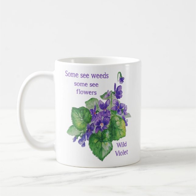 Wild Violet Flower Some See Weeds Quote Coffee Mug (Left)