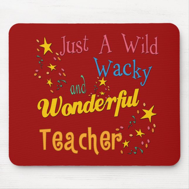 Wild Wacky and Wonderful Teacher Mouse Pad (Front)