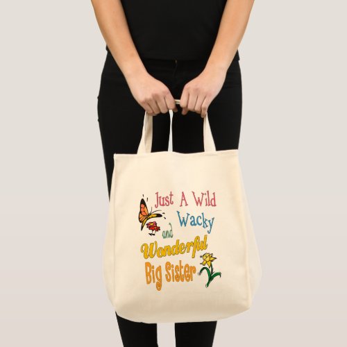Wild Wacky Wonderful Big Sister Gifts Tote Bag