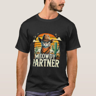 Wild West Cowboy Hat Meowdy Partner Cat Funny Howd T-Shirt