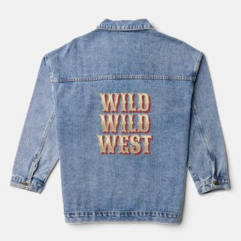 Wild Wild West  Denim Jacket by BattaAnastasia at Zazzle