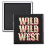 Wild Wild West Magnet at Zazzle
