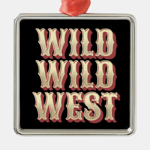 Wild Wild West Metal Ornament