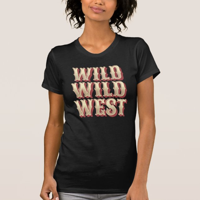 Wild Wild West T-Shirt (Front)