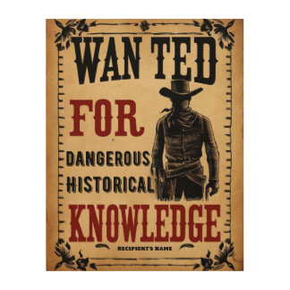 Wild Wild West Wanted Poster for History Buff