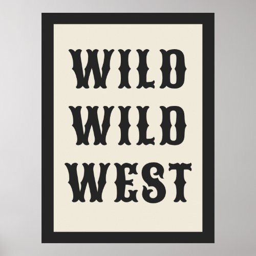  Wild Wild West Western Typography Ranch cabin Poster