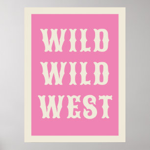 Wild Wild West Western Typography Ranch cabin Poster