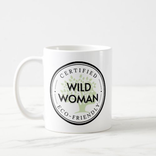 WILD WOMAN ECOFRIENDLY COFFEE MUG