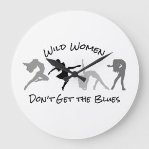 Wild Women Don't Get the Blues Large Clock