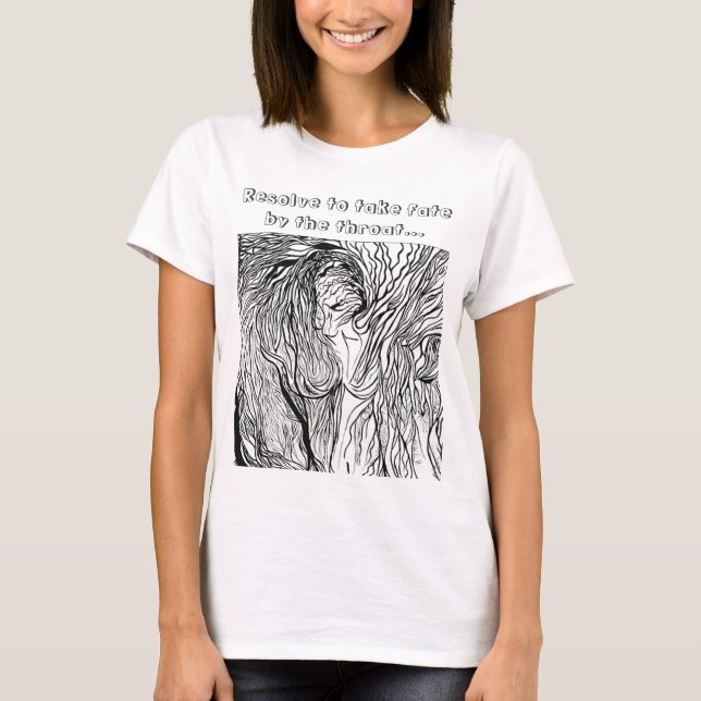 wild-womyn, Resolve to take fate by the throat... T-Shirt (Front)