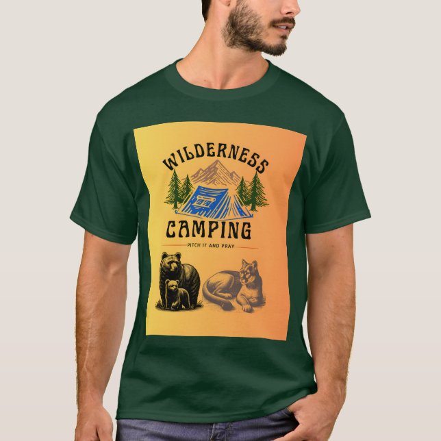 Wilderness Camping Pitch It and Pray family T-Shirt (Front)