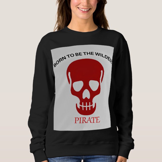 Wildest Pirate Skull Artwork Sweatshirt (Front)