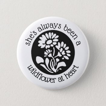"wildflower At Heart" 2.25" Round Button by JustBeeNMeBoutique at Zazzle
