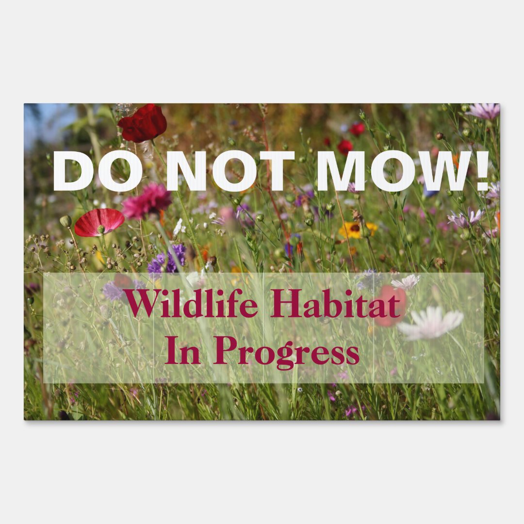 Wildflower Do Not Mow Wildlife Habitat Sign | Zazzle