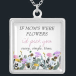 Wildflower Editable Poem Mother's Day Silver Plated Necklace<br><div class="desc">Wildflower necklace with editable mother's day poem which currently reads "if mom's were flowers i'd pick you every. single. time." The design features a watercolor floral border of wild flowers in pink lilac yellow and blue. Feel free to change the font or background color to suit (click "edit using design...</div>