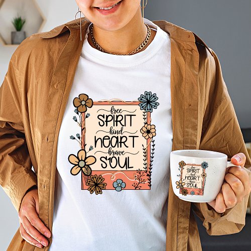 wildflower free Spirit Kind Heart Brave Soul  T_Shirt