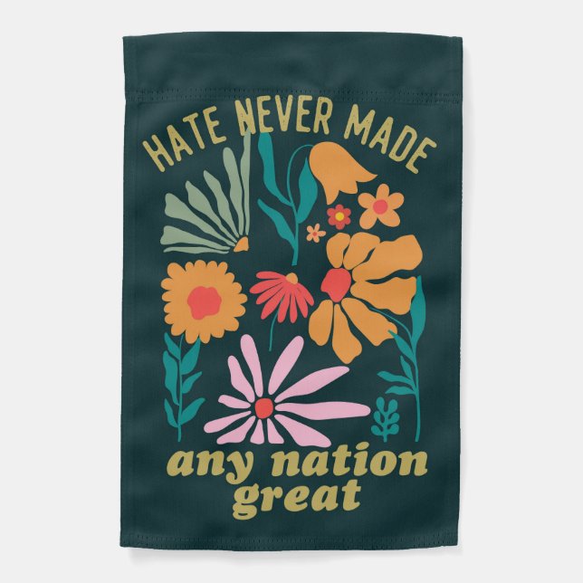 Wildflower Hate Never Made any Nation Great Garden Flag (Front)