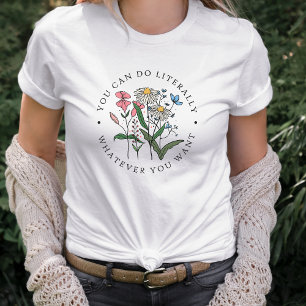 Wildflower Inspirational Quote T-Shirt