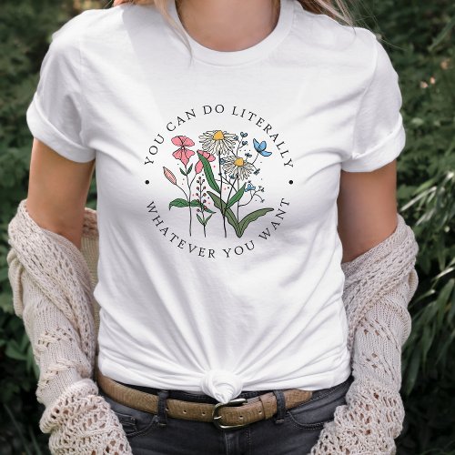 Wildflower Inspirational Quote  T_Shirt