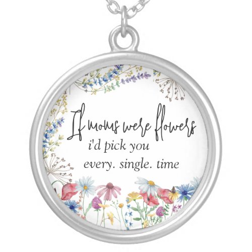 Wildflower Modern Moms were Flowers Poem Silver Plated Necklace
