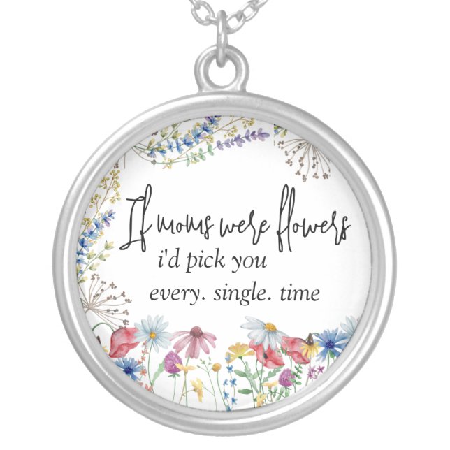 Wildflower Modern Moms were Flowers Poem Silver Plated Necklace (Front)