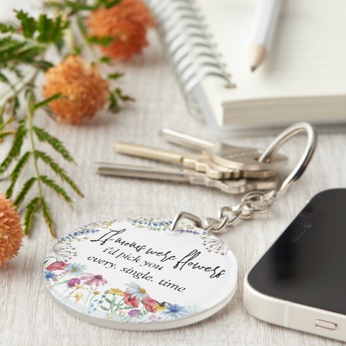 Wildflower Moms were Flowers Saying Personalized Keychain