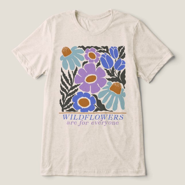 Wildflowers are for Everyone Modern Nouveau Style Tri-Blend Shirt (Design Front)
