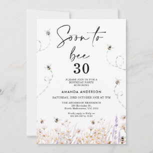 Wildflowers Bee Soon to Bee 30 Birthday Invitation