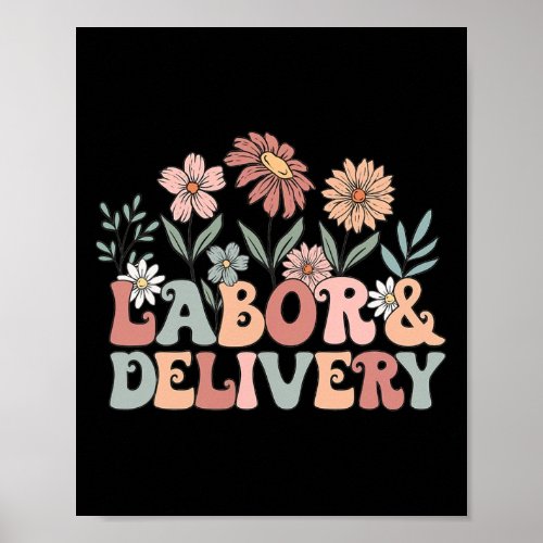 Wildflowers Labor And Delivery Nurse Back To Schoo Poster