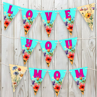 Wildflowers Love You Mom Bunting Flags