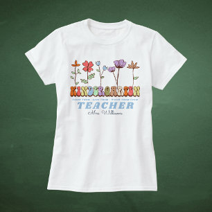 Wildflowers Teach Love Grow Kindergarten Teacher T-Shirt