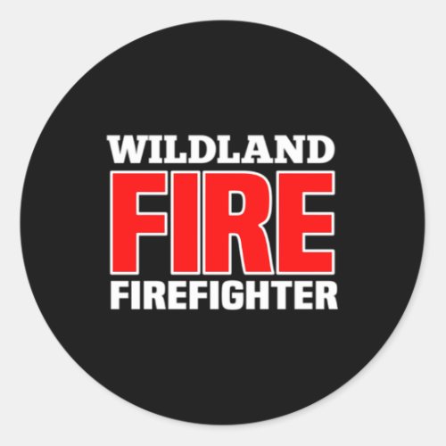 Wildland Fire Rescue Dept Firefighters Fire Unifor Classic Round Sticker