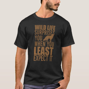 Wildlife Conservation Wildlife Quote 1 T-Shirt