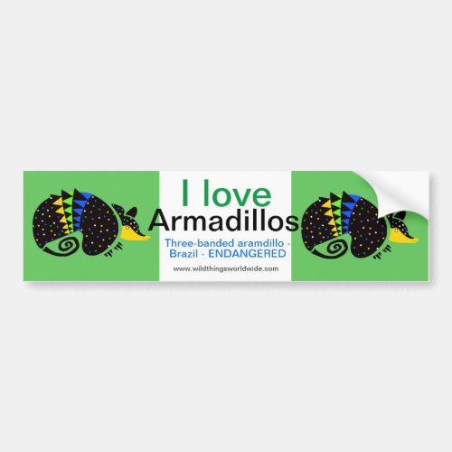 Wildlife _ I love ARMADILLOS _ Nature _ Green  Bumper Sticker