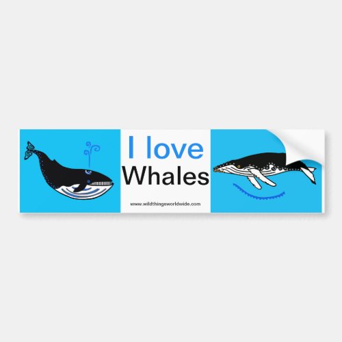 Wildlife _ I love WHALES _ Animal lover _  Bumper Sticker