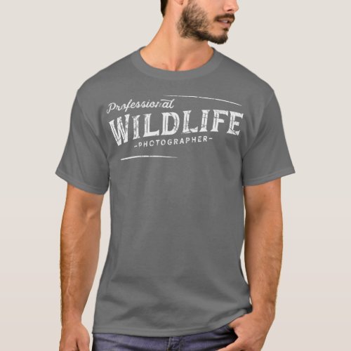 Wildlife Photographer Wilderness Photography  2  T_Shirt