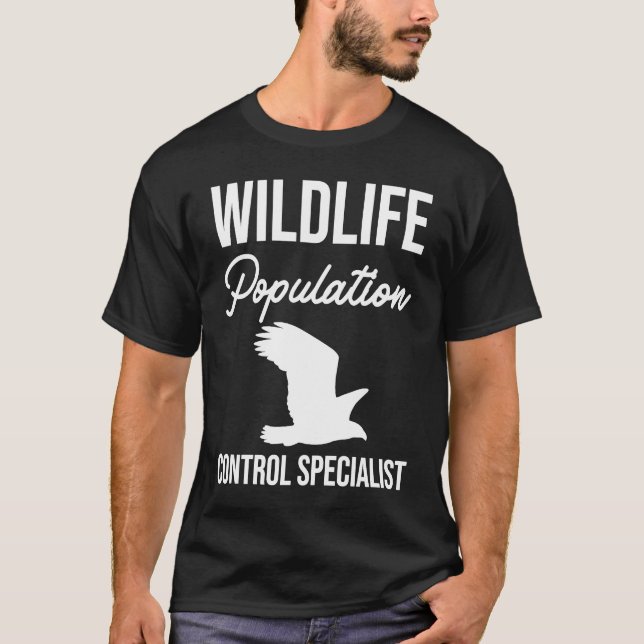 Wildlife Population Control Specialist T-Shirt (Front)