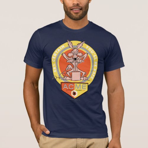 Wile E Coyote Acme _ 68 Certain Youll Be Safe 2 T_Shirt
