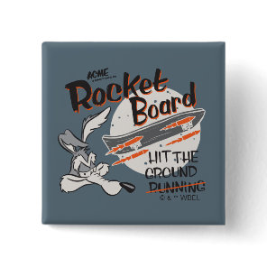 WILE E. COYOTE™ ACME Rocket Board Button